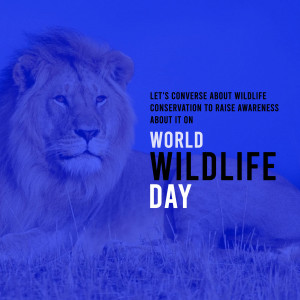 A majestic lion's face with text promoting World Wildlife Day.