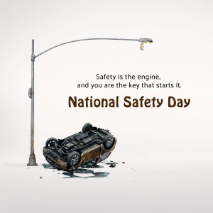 Image depicting a car crash with the text 'National Safety Day' and the message 'Safety is the engine, and you are the key that starts it.'