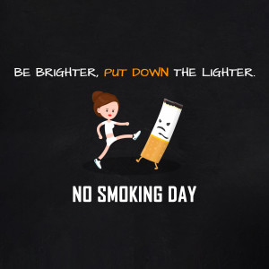 Illustration of a woman kicking a cigarette with the text 'Be Brighter, Put Down The Lighter' and 'No Smoking Day'.
