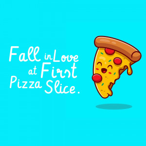 Cute cartoon pizza slice with a smiling face and the text 'Fall in Love at First Pizza Slice'.
