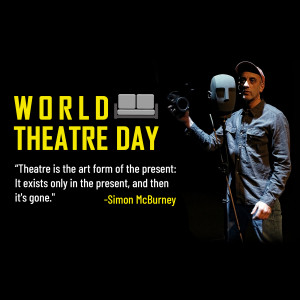 Image celebrating World Theatre Day with a man holding a microphone and a quote by Simon McBurney.