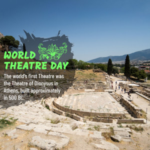 Image commemorating World Theatre Day with a view of the ancient Theatre of Dionysus in Athens.