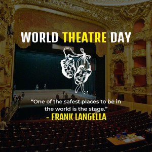 Image celebrating World Theatre Day with theatre masks and a quote by Frank Langella.
