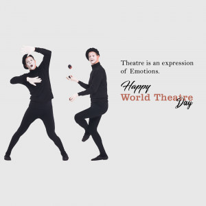 Two performers in black attire demonstrating expressive poses with text 'Theatre is an expression of Emotions' and 'Happy World Theatre Day'.