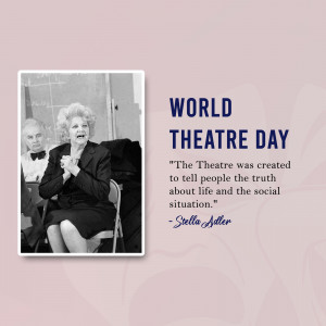 Black and white photo of Stella Adler with text celebrating World Theatre Day.