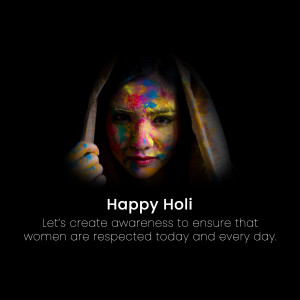Woman's face covered in Holi colors with text 'Happy Holi' and a message about women's respect.