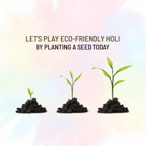Three small plants growing from soil with text promoting eco-friendly Holi.