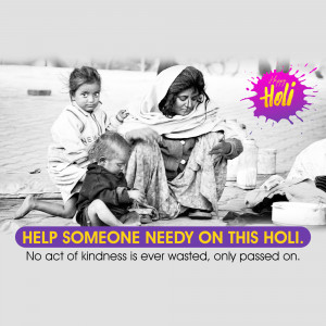 A black and white image of a mother and two children in need, with a colorful 'Holi' graphic and a message about helping those in need.