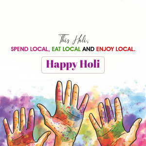 Colorful hands celebrating Holi with the message 'Spend Local, Eat Local'