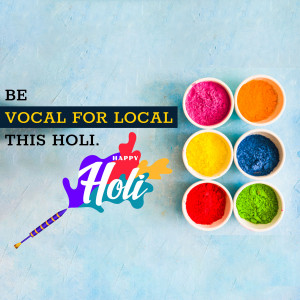 Colorful Holi powders with 'Be Vocal for Local' message and Happy Holi text.