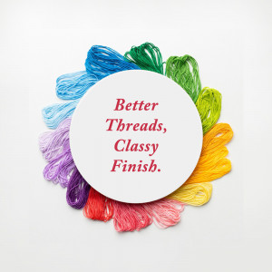 A circular arrangement of colorful embroidery floss with the text 'Better Threads, Classy Finish' in the center.