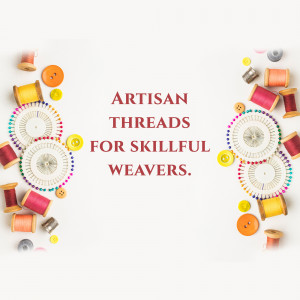 Colorful spools of thread, buttons, and sewing supplies arranged with text 'Artisan Threads for Skillful Weavers'.