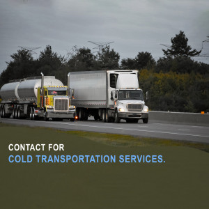 Two semi-trucks, one a tanker and one a refrigerated trailer, traveling on a highway with text overlay promoting cold transportation services.