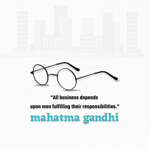 Image of eyeglasses with a quote by Mahatma Gandhi about business and responsibility.