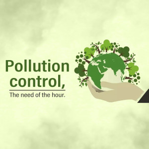 Image depicting a hand holding a globe with trees growing on it, with the text 'Pollution Control, The need of the hour.'