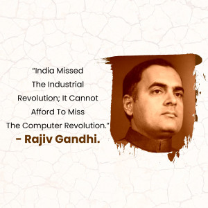 Portrait of Rajiv Gandhi with a quote about India missing the Industrial and Computer Revolutions.