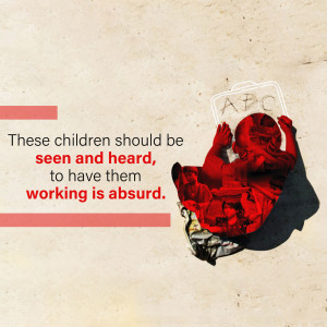 Collage depicting a child's hands reaching towards letters, with text advocating against child labor.