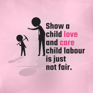 Silhouette of a man and child with text against a pink background advocating against child labour.