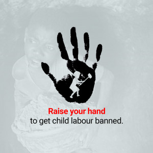 A black handprint with a silhouette of a child working inside, with the text 'Raise your hand to get child labour banned.'