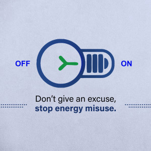 Illustration of a light switch turned on with the text 'Don't give an excuse, stop energy misuse.'