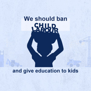 Silhouette of a person holding up a sign that says 'We should ban Child Labour' with the text 'and give education to kids' below.