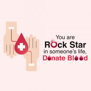 Illustration of hands donating blood with the text 'You are a ROCK Star in someone's life, Donate Blood'