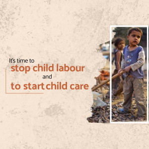 Image depicting a child working with a call to end child labour and promote child care.