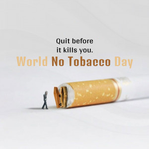 Miniature figure walking on a cigarette with the text 'Quit before it kills you. World No Tobacco Day'