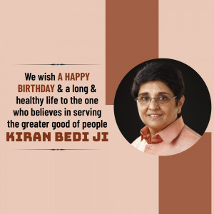 Birthday greeting for Kiran Bedi, former IPS officer and social activist.