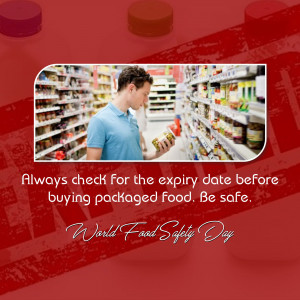 Man checking expiry date on packaged food in a supermarket with a World Food Safety Day message.