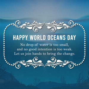 World Oceans Day greeting with a decorative frame and inspirational quote.