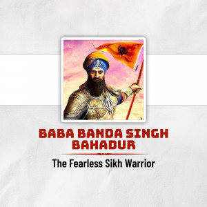 Portrait of Baba Banda Singh Bahadur, a Sikh warrior, holding the Nishan Sahib flag.