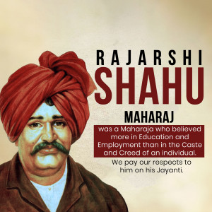 Portrait of Rajarshi Shahu Maharaj with text honoring his belief in education and employment.