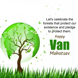 Image depicting a tree growing on a globe with the text 'Let's celebrate the forests that protect our existence and pledge to protect them. Happy Van Mahotsav'.