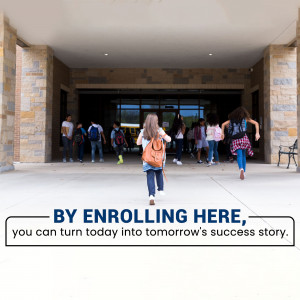 Students entering a school building with text promoting enrollment.