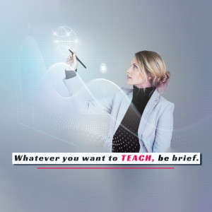 Woman pointing at a holographic graph with the text 'Whatever you want to TEACH, be brief.'