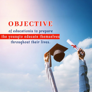 Graduation cap and diploma against a blue sky with text 'Objective of education is to prepare the young to educate themselves throughout their lives'.