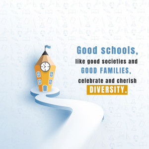 Illustration of a pencil shaped building with a clock tower and the text 'Good Schools, like good societies and GOOD FAMILIES, celebrate and cherish DIVERSITY.'
