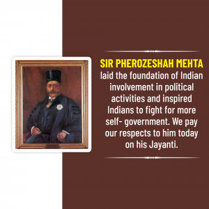 Portrait of Sir Pherozeshah Mehta with text commemorating his contribution to Indian political involvement.