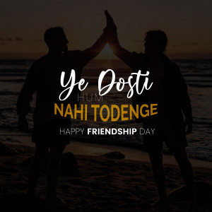 Two silhouetted figures giving a high five with text 'Ye Dosti Hum Nahi Todenge' and 'Happy Friendship Day'