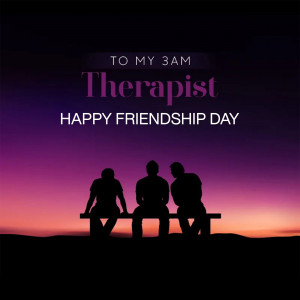 Silhouette of three people sitting on a bench with text 'To My 3AM Therapist Happy Friendship Day'
