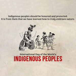 Illustration depicting Indigenous people with text honoring and protecting them, and celebrating International Day of the World's Indigenous Peoples.