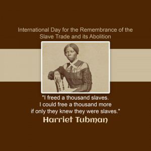 Image commemorating the International Day for the Remembrance of the Slave Trade and its Abolition featuring Harriet Tubman.
