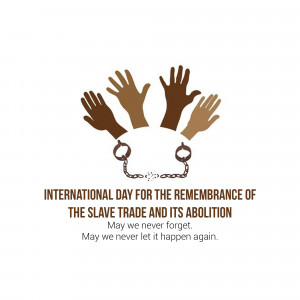 Hands breaking chains with text commemorating the International Day for the Remembrance of the Slave Trade and its Abolition.