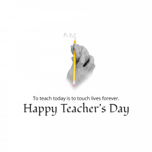 A hand holding a pencil writing 'ABC' with the text 'Happy Teacher's Day' and 'To teach today is to touch lives forever.'