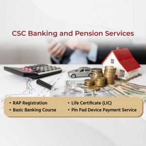 Image depicting banking, pension, and financial services offered by CSC, including registration, life certificate, and payment services.