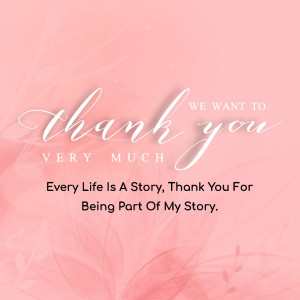 A soft pink background with elegant cursive text saying 'Thank You Very Much' and a quote about life stories.