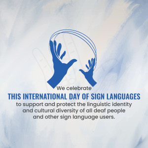 Hands holding a circular shape with text celebrating International Day of Sign Languages