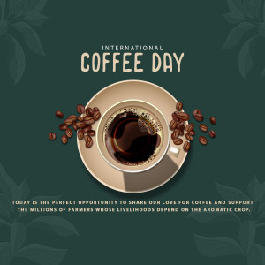 Top-down view of a cup of coffee with coffee beans on a dark green background with text celebrating International Coffee Day.