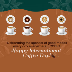 Various cups of coffee arranged with a celebratory message for International Coffee Day.